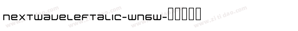 NextwaveLeftalic-wn6w字体转换 NextwaveLeftalic-wn6w字体转换