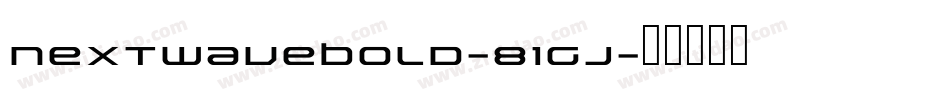 NextwaveBold-81GJ字体转换