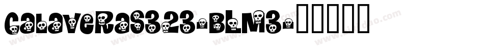 Calaveras323-BLM3字体转换