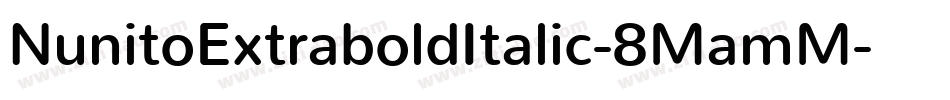 NunitoExtraboldItalic-8MamM字体转换
