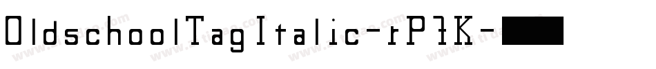 OldschoolTagItalic-rP7K字体转换