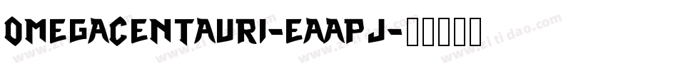 Omegacentauri-Eaapj字体转换