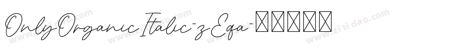 OnlyOrganicItalic-zEqa字体转换