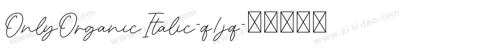 OnlyOrganicItalic-q1jq字体转换