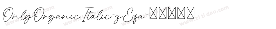 OnlyOrganicItalic-zEqa字体转换