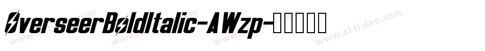 OverseerBoldItalic-AWzp字体转换