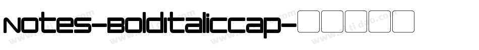 Notes-BoldItalicCap字体转换