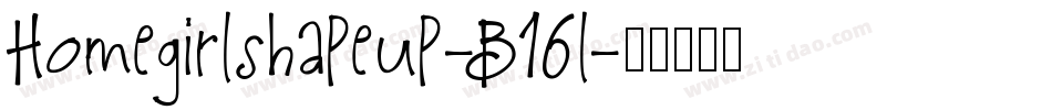 Homegirlshapeup-B16l字体转换