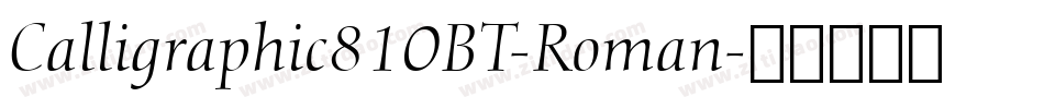 Calligraphic810BT-Roman字体转换