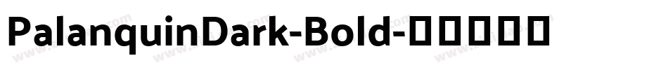 PalanquinDark-Bold字体转换