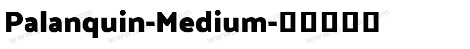 Palanquin-Medium字体转换