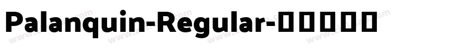 Palanquin-Regular字体转换