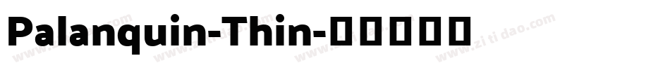 Palanquin-Thin字体转换
