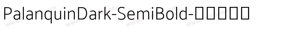 PalanquinDark-SemiBold字体转换
