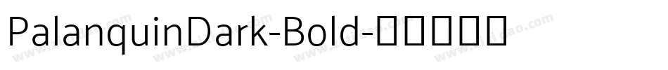 PalanquinDark-Bold字体转换