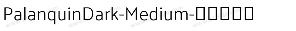 PalanquinDark-Medium字体转换