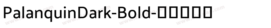 PalanquinDark-Bold字体转换