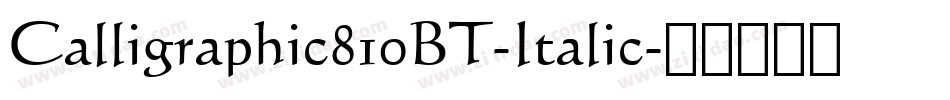 Calligraphic810BT-Italic字体转换