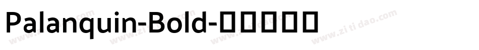 Palanquin-Bold字体转换