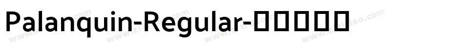 Palanquin-Regular字体转换