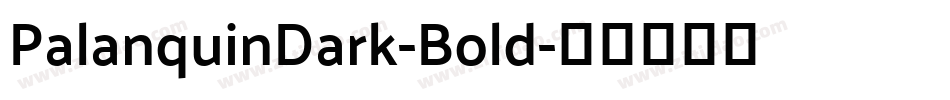 PalanquinDark-Bold字体转换