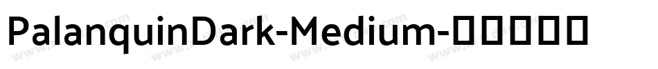 PalanquinDark-Medium字体转换