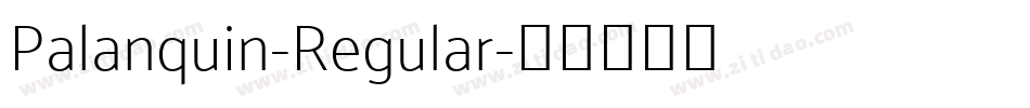 Palanquin-Regular字体转换