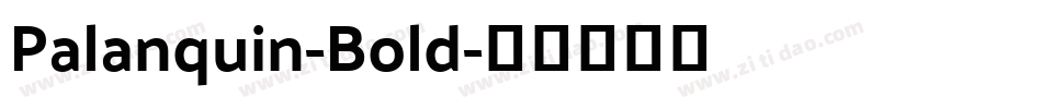 Palanquin-Bold字体转换