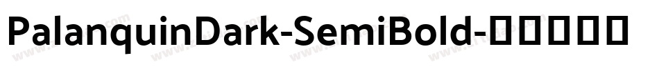 PalanquinDark-SemiBold字体转换