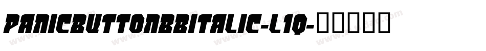 PanicbuttonBbItalic-l1q字体转换