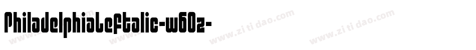 PhiladelphiaLeftalic-w6Oz字体转换