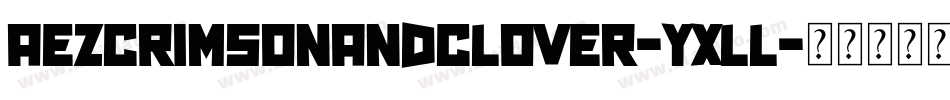 AezCrimsonAndClover-YXlL字体转换