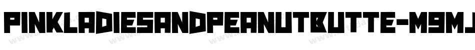 PinkLadiesAndPeanutbutte-M9mJ字体转换