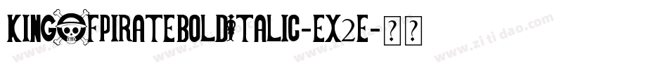 KingOfPirateBoldItalic-eX2e字体转换