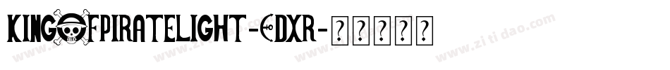 KingOfPirateLight-EDXr字体转换