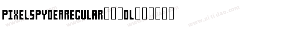 PixelSpyderRegular-70dl字体转换