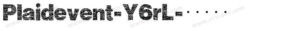 Plaidevent-Y6rL字体转换