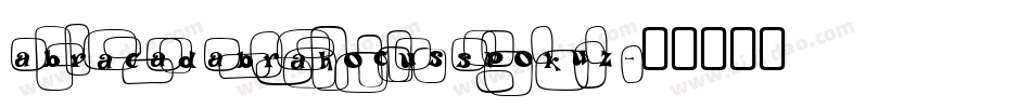 aBrACaDabRAHOcUsSPoKuz字体转换