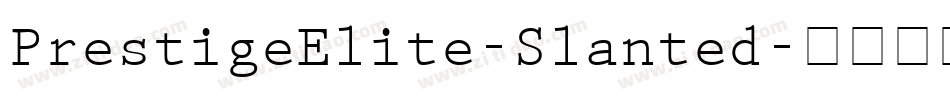 PrestigeElite-Slanted字体转换