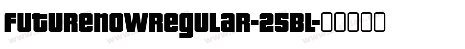 FutureNowRegular-25Bl字体转换