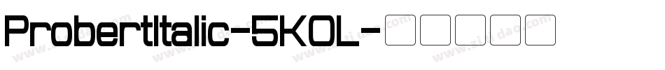 ProbertItalic-5K0L字体转换