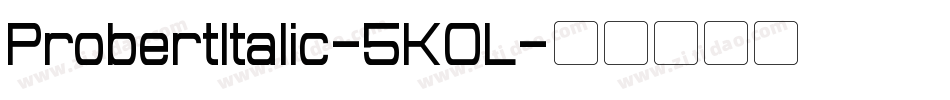 ProbertItalic-5K0L字体转换