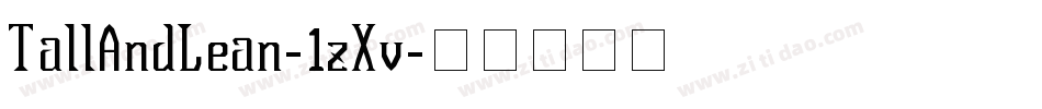 TallAndLean-1zXv字体转换 TallAndLean-1zXv字体转换