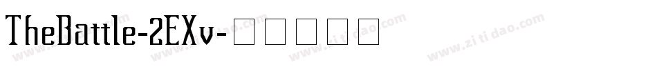 TheBattle-2EXv字体转换 TheBattle-2EXv字体转换