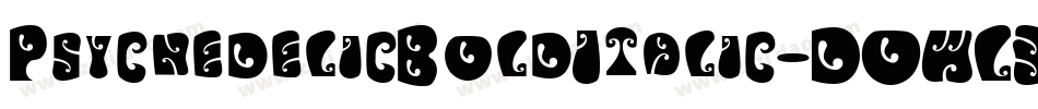 PsychedelicBoldItalic-DOWL3字体转换