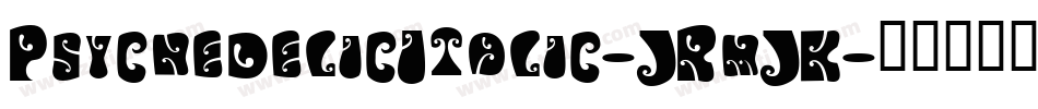 PsychedelicItalic-JRmJK字体转换