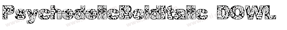 PsychedelicBoldItalic-DOWL3字体转换
