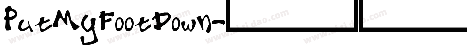 PutMyFootDown字体转换
