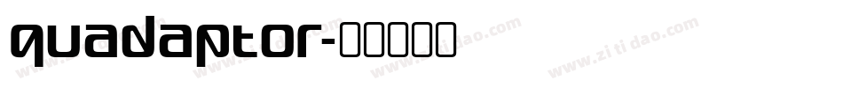Quadaptor字体转换