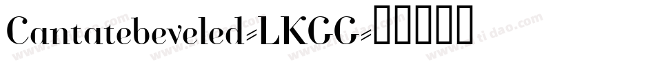 Cantatebeveled-LKGG字体转换